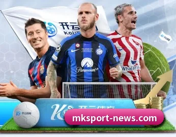 MK体育的故事 - 体育资讯内容服务 - mksports